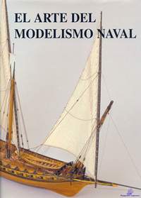 Frolich Bernard. El Arte Del Modelismo Naval. Marina a vela 1680-1820